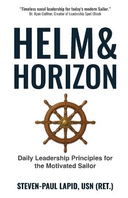 Helm & Horizon: Daily Leadership Principles for the Motivated Sailor - Steven-Paul Lapid - cover