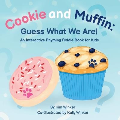 Cookie and Muffin: Guess What We Are! - Kim Winker - cover