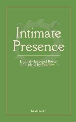 Intimate Presence: Divinely Inspired Poetry - cover