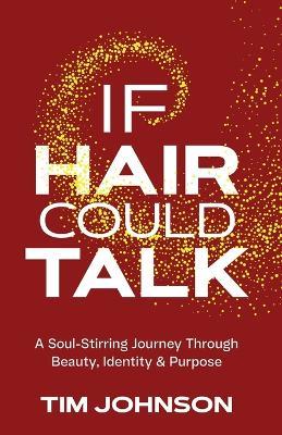 If Hair Could Talk - Tim Johnson - cover