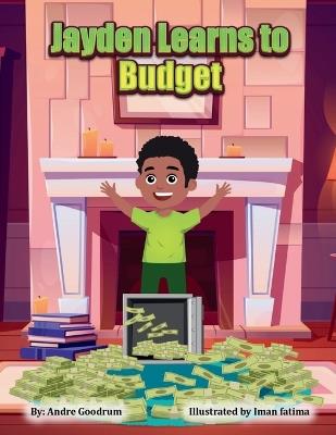 Jayden Learns to Budget - Andre Goodrum - cover