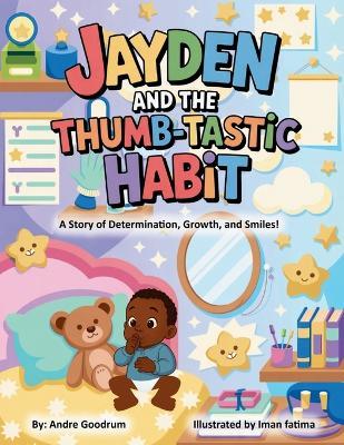 Jayden and the Thumb - Tastic Habit - Andre Goodrum - cover