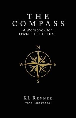 The Compass - A Workbook for OWN THE FUTURE - Kl Renner - cover