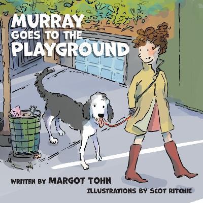 Murray Goes to the Playground - Margot Tohn,Scot Ritchie - cover