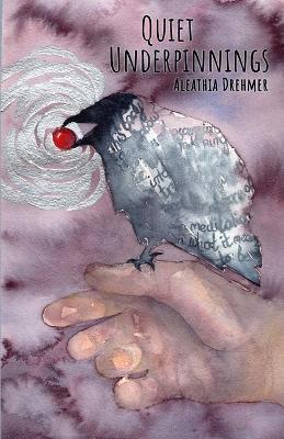 Quiet Underpinnings - Aleathia Drehmer - cover