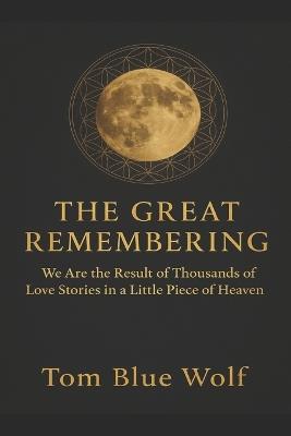 The Great Remembering - Tom Blue Wolf - cover