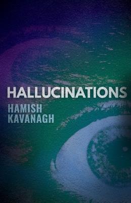 Hallucinations - Hamish Kavanagh - cover