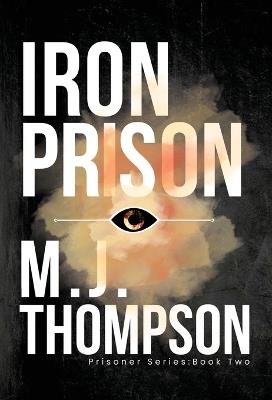 Iron Prison: Prisoner Series Book Two - Thompson - cover