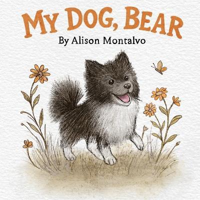 My Dog, Bear - Alison Montalvo - cover