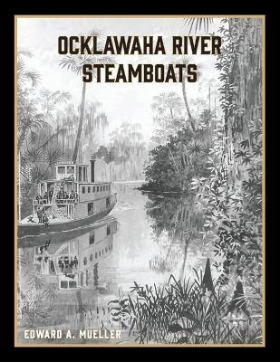 Ocklawaha River Steamboats - Edward a Mueller - cover