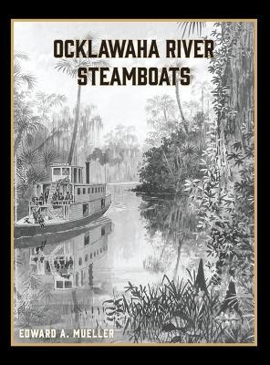 Ocklawaha River Steamboats - Edward a Mueller - cover