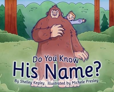 Do You Know His Name? - Shelley Kegley - cover