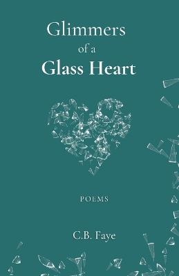 Glimmers of a Glass Heart - C B Faye - cover