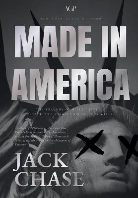 Made in America: or The Tragedy of Billy Castle and Unexpected Absolution of Dean Willis - Jack Chase - cover