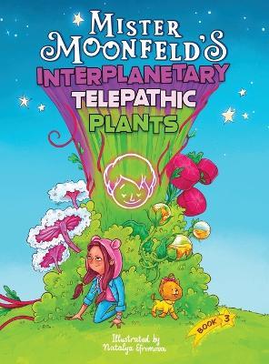 Mister Moonfeld's Interplanetary Telepathic Plants: Second Edition - Mister Moonfeld - cover