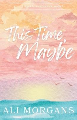 This Time, Maybe - Ali Morgans - cover