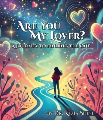Are You My Lover?: A Journey to Finding the One - Kezia Shine - cover