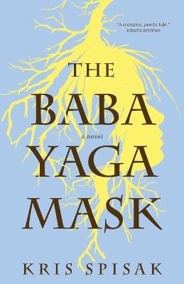 The Baba Yaga Mask - Kris Spisak - cover