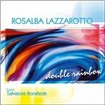 Double Rainbow - CD Audio di Rosalba Lazzarotto