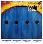 Isole - CD Audio di Speakin' 4