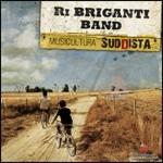 Musicultura sud(d)ista - CD Audio di Ri Briganti Band
