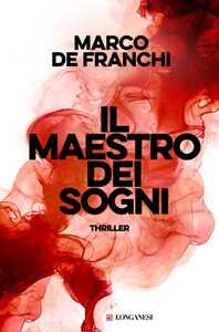 Libro Il maestro dei sogni. Copia autografata su ex libris Marco De Franchi