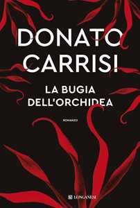 Libro La bugia dell'orchidea. Copia autografata su ex libris Donato Carrisi