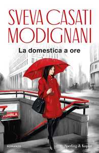 Libro La domestica a ore. Copia autografata Sveva Casati Modignani