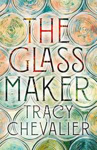 Libro in inglese The Glassmaker Tracy Chevalier