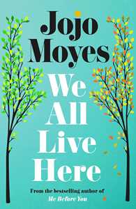 Libro in inglese We All Live Here Jojo Moyes