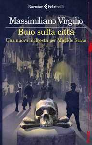 Libro Buio sulla città. Una nuova inchiesta per Matilde Serao Massimiliano Virgilio
