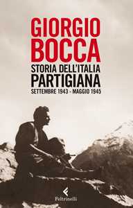 Libro Storia dell'Italia partigiana. Settembre 1943-maggio 1945 Giorgio Bocca