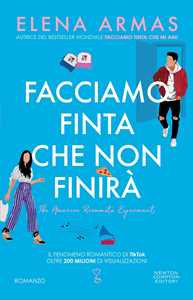 Libro Facciamo finta che non finirà Elena Armas