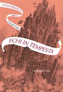 Libro Echi in tempesta. L'Attraversaspecchi. Vol. 4 Christelle Dabos