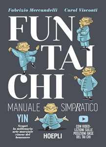 Libro Fun Tai Chi. Manuale simpratico Fabrizio Mercandelli Carol Visconti