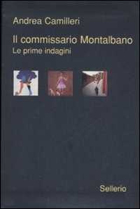 Libro Il commissario Montalbano. Le prime indagini: La forma dell'acqua-Il cane di terracotta-Il ladro di merendine Andrea Camilleri