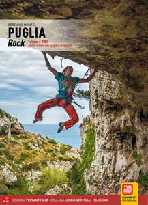 Libro Puglia rock. Falesie e DWS roccia e mare dal Gargano al Salento Graziano Montel