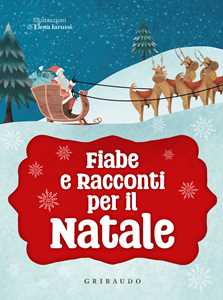 Libro Fiabe e racconti per il Natale. Ediz. a colori Elena Iarussi
