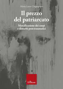 Libro Il prezzo del patriarcato. Mercificazione dei corpi e disturbi post-traumatici Maria Laura Cinquegrana