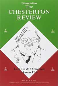 Libro The Chesterton review. Vol. 3: La casa di Chesterton e uomo vivo. 