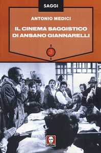 Libro Il cinema saggistico di Ansano Giannarelli Antonio Medici
