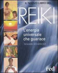 Libro Il nuovo libro del reiki. L'energia universale che guarisce Tanmaya Honervogt