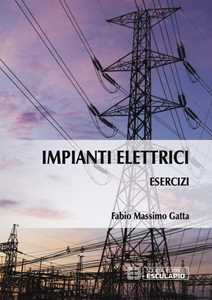 Libro Esercizi di impianti elettrici Fabio Massimo Gatta