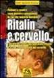 Libro Ritalin e cervello. I disastrosi effetti del narcotico Ritalin e le sue conseguenze sul cervello Heinrich Kremer