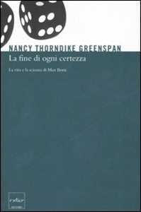 Libro La fine di ogni certezza. La vita e la scienza di Max Born Nancy Thorndike Greenspan