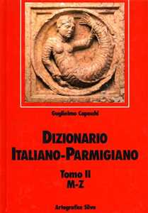 Libro Dizionario italiano-parmigiano. Vol. 2: M-Z. Guglielmo Capacchi
