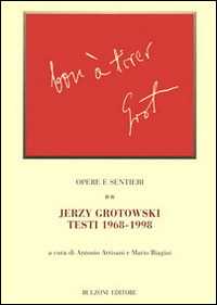 Libro Opere e sentieri. Vol. 2: Jerzy Grotowski. Testi 1968-1998. 