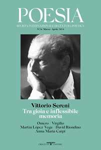 Libro Poesia. Rivista internazionale di cultura poetica. Nuova serie. Vol. 24: Vittorio Sereni. Tra gioia e inflessibile memoria 