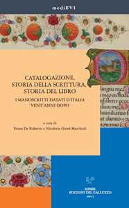 Libro Catalogazione, storia della scrittura, storia del libro. I manoscritti datati d'Italia vent'anni dopo 