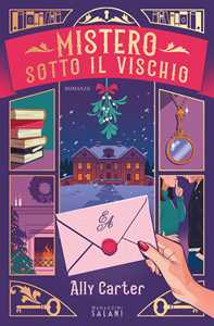 Libro Mistero sotto il vischio Ally Carter